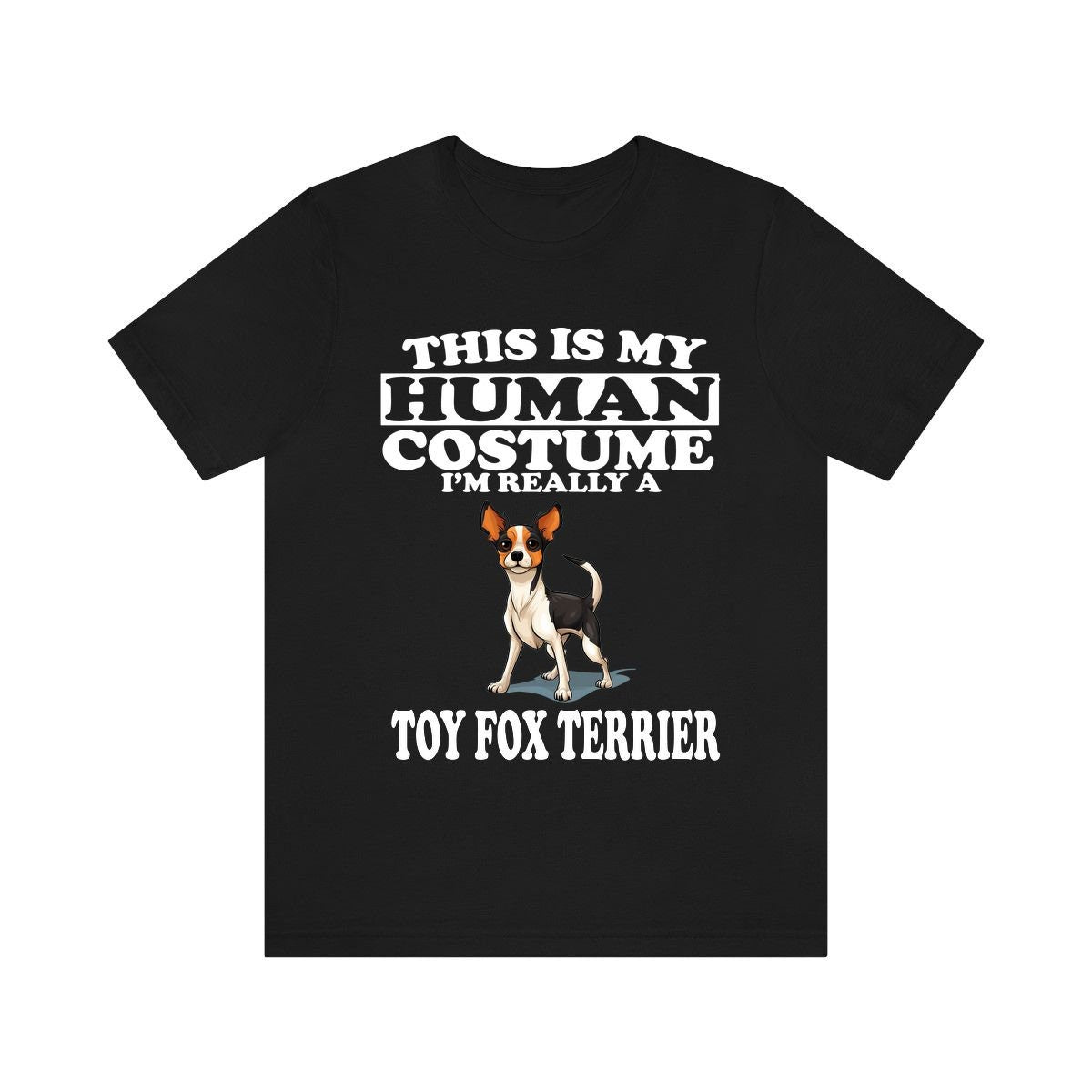 This Is My Human Costume I'm Really A Toy Fox Terrier Shirt - Toy Fox Terrier print