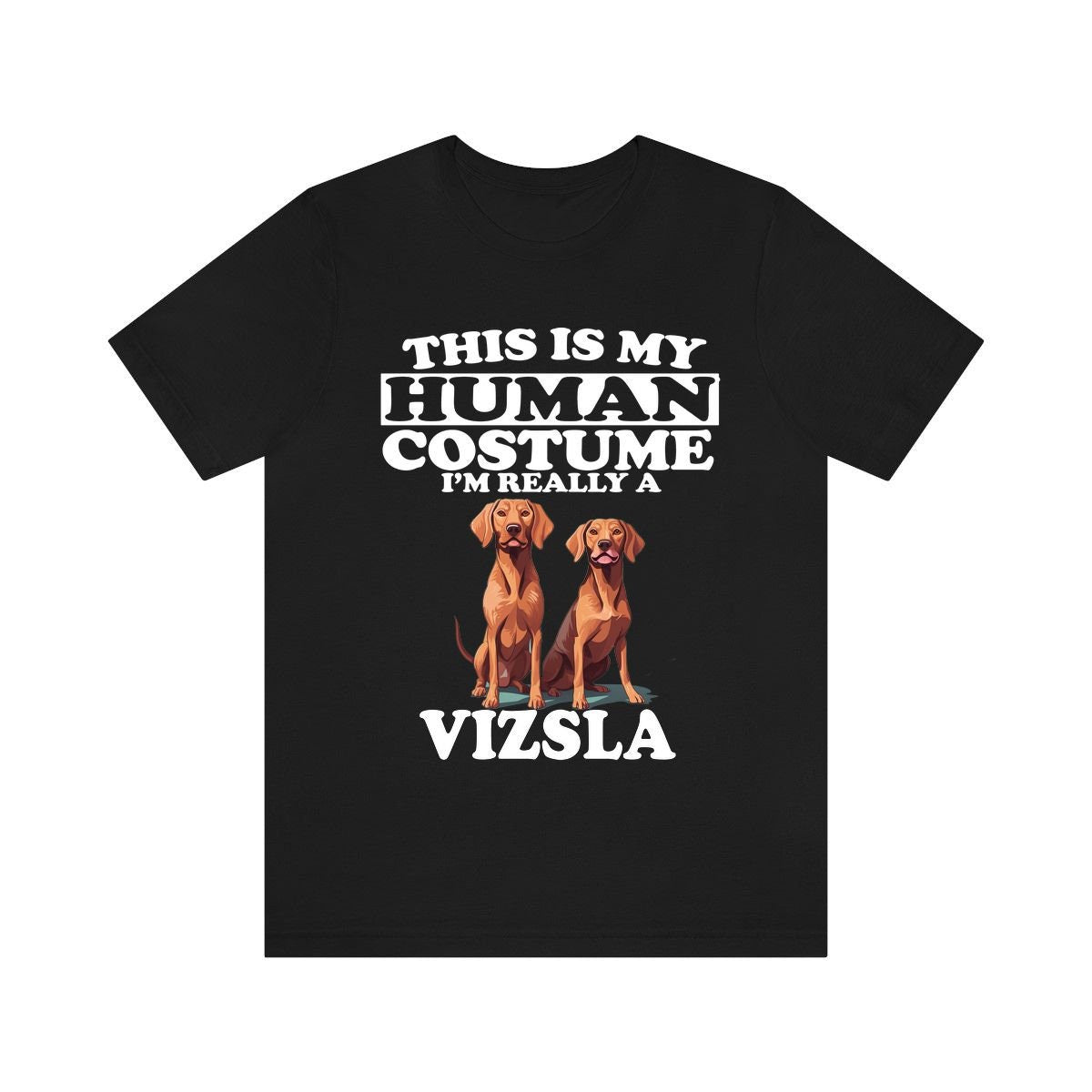 This Is My Human Costume I'm Really A Vizsla Dog Shirt, Dog Lover Shirt, Vizsla Dog, Animal Toddler Infant Kids Gift T-Shirt Image 1