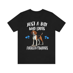 Just a boy who loves American foxhounds scent hunting hound tee