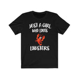 Just A Girl Who Loves Lobsters Shirt, Lobster Lover Shirt, Lobster Shirt, Lobster Lover Gift, Animal Adult Kids T-Shirt Image 1