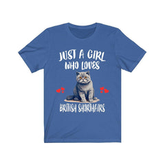 Just A Girl Who Loves British Shorthairs Cats Shirt - British Shorthair print design