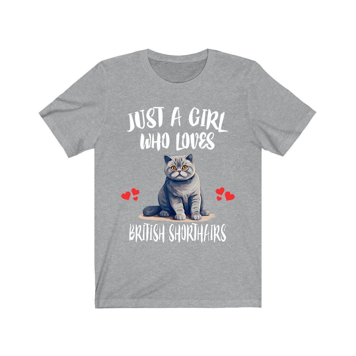 Just A Girl Who Loves British Shorthairs Cats Shirt - British Shorthair print design