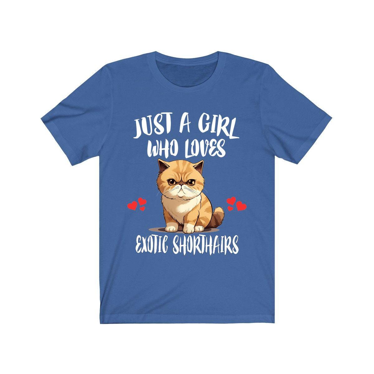 Just A Girl Who Loves Exotic Shorthairs Cats Shirt - Exotic Shorthair print design