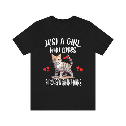 Just A Girl Who Loves European Shorthair Cats Shirt - European Shorthair print design