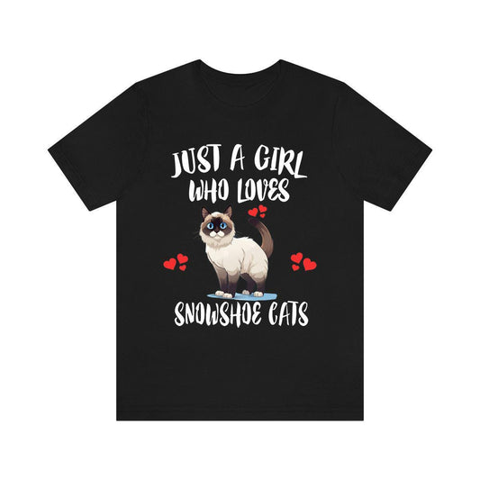 Just a girl who loves snowshoe cats pointed white-pawed cat lover tee