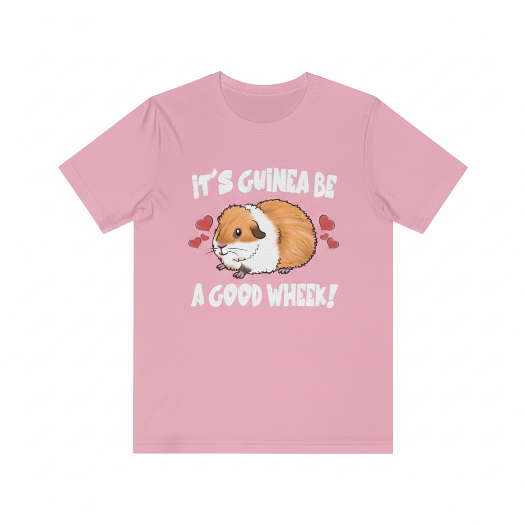 It's Guinea Be A Good Wheek Shirt - guinea pig print design