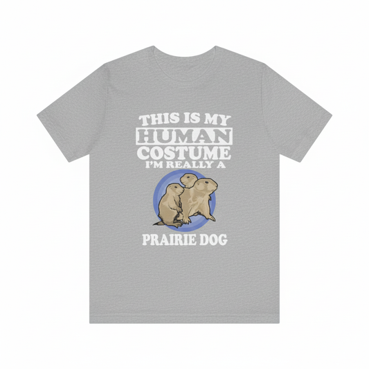 This Is My Human Costume I'm Really A Prairie Dog Shirt - prairie dog print design