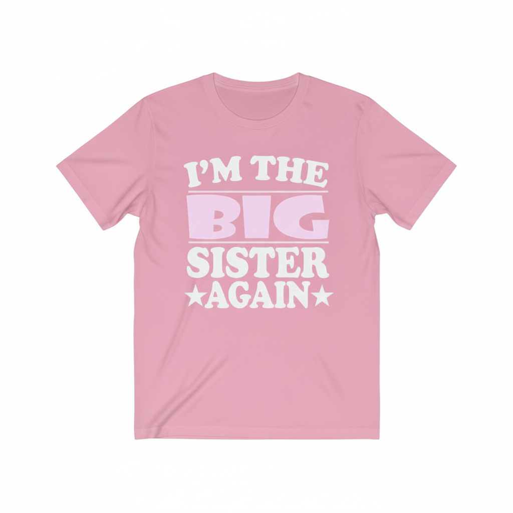 I'm The Big Sister Again Shirt - big sister again print design
