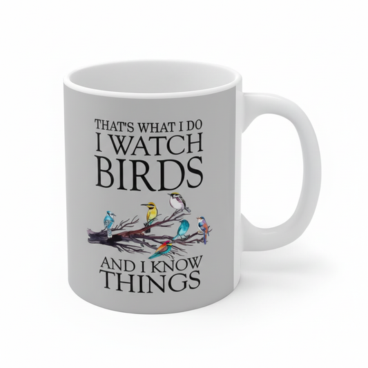 I Watch Birds And I Know Things Coffee Mug - bird print design