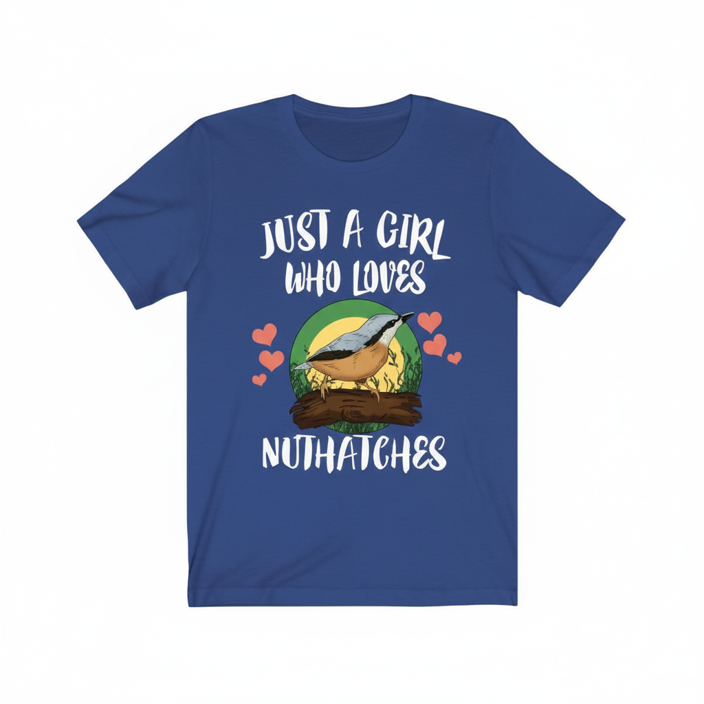 Just A Girl Who Loves Nuthatches Shirt - nuthatch print design