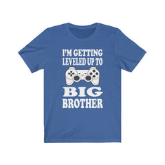 I am getting leveled up to big brother gaming sibling tee