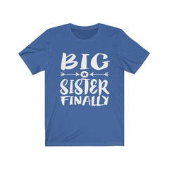 Big Sister Finally T-Shirt - big sister finally print design