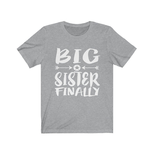 Big Sister Finally T-Shirt - big sister finally print design