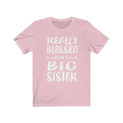 Really blessed to be a big sister sibling announcement gift tee
