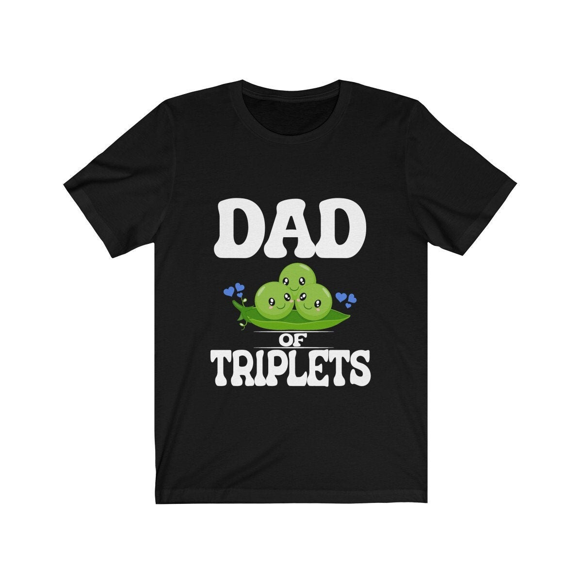 Dad Of Triplets Shirt, Dad Of Triplets Gift, Dad Of Triplets Announcement Father Peas T-Shirt Image 1
