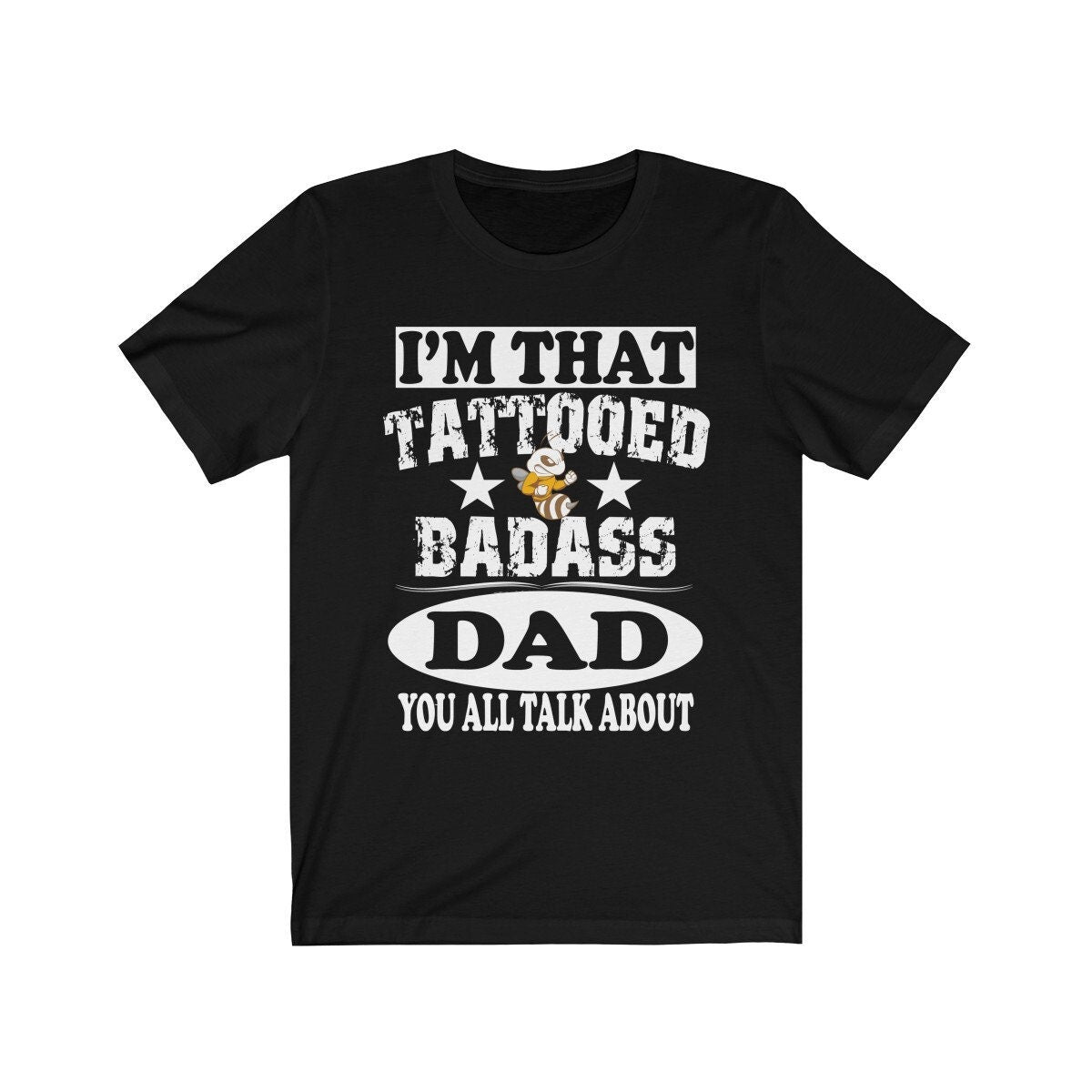 I'm That Tattooed Badass Dad You All Talk About Father Gift T-Shirt Image 1