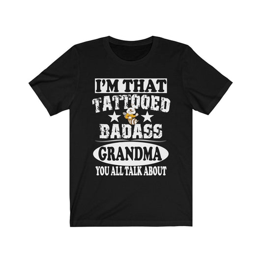 I am that tattooed badass grandma funny grandmother tee