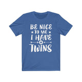 Be Nice To Me I Have Twins Shirt, Mom Of Twins Shirt, Dad Of Twins Shirt, Twins Gift T-Shirt Image 3