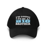 I'm Going To Be A Big Brother Hat, Big Brother Gift, Big Brother Announcement Unisex Twill Hat Image 1