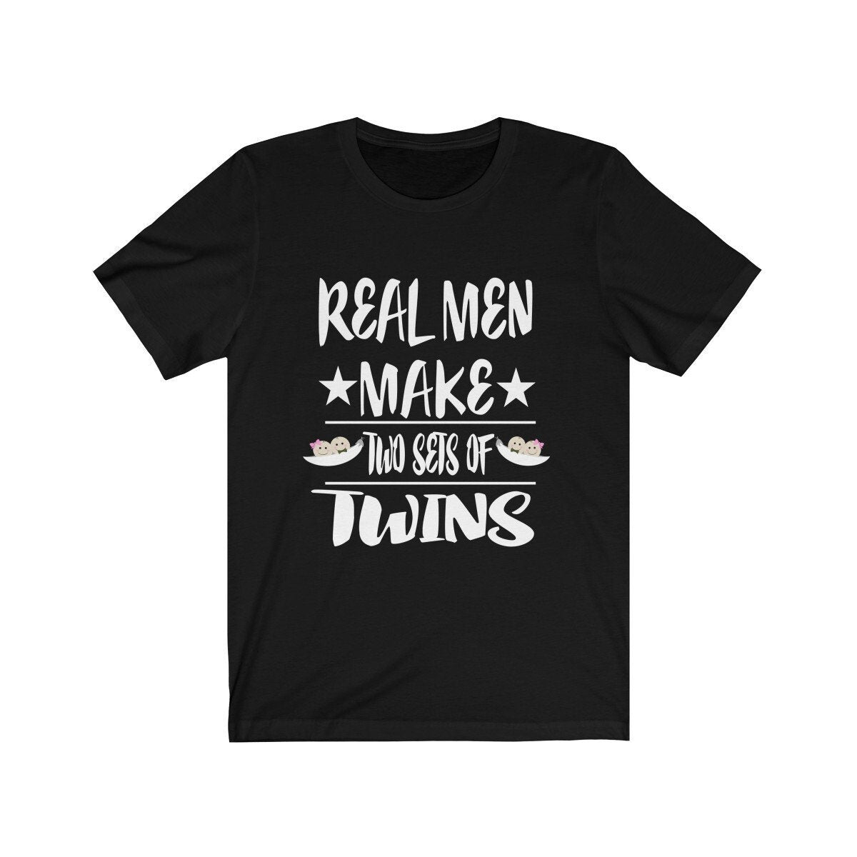 Real Men Make 2 Sets of Twins Shirt, Dad Of Twins Shirt, Dad Of Twins Gift Father Gift T-Shirt Image 1