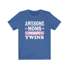 Awesome moms make twins funny twin mother announcement tee
