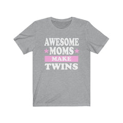 Awesome moms make twins funny twin mother announcement tee