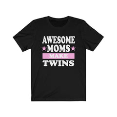 Awesome moms make twins funny twin mother announcement tee