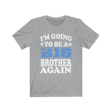 I'm Going To Be A Big Brother Again Shirt, Big Brother Again Shirt, Big Brother Gift T-Shirt Image 2