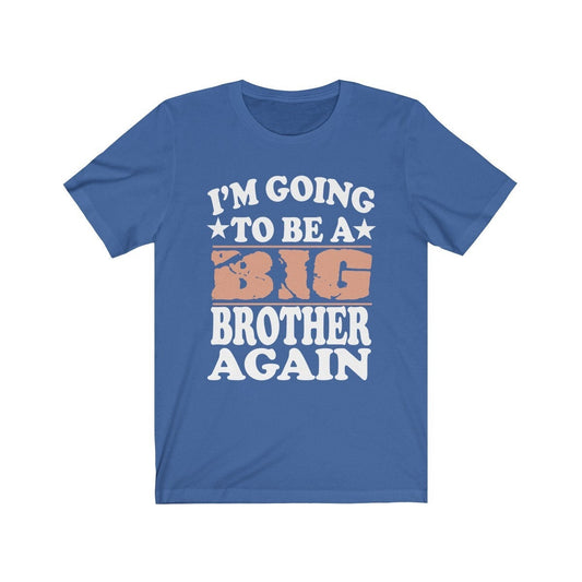 I'm Going To Be A Big Brother Again Shirt - big brother again print design
