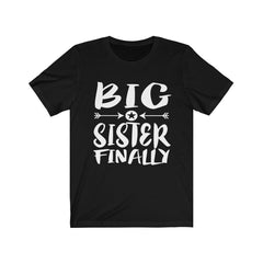 Big Sister Finally T-Shirt - big sister finally print design