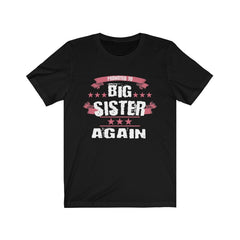 Promoted to big sister again second-time sibling announcement tee