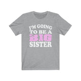 I'm Going To Be Big Sister Shirt, Big Sister Shirt, Big Sister Gift, Big Sister Announcement Gift T-Shirt Image 3