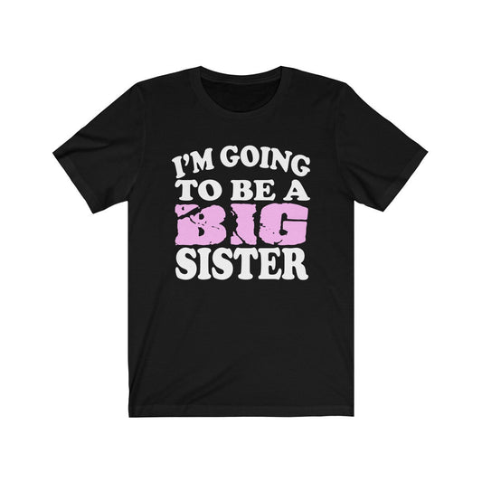 I'm Going To Be A Big Sister Shirt - big sister announcement print design