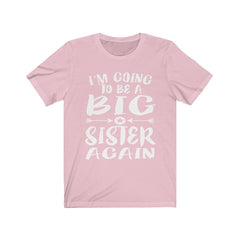 I am going to be a big sister again second-time sibling tee for girl