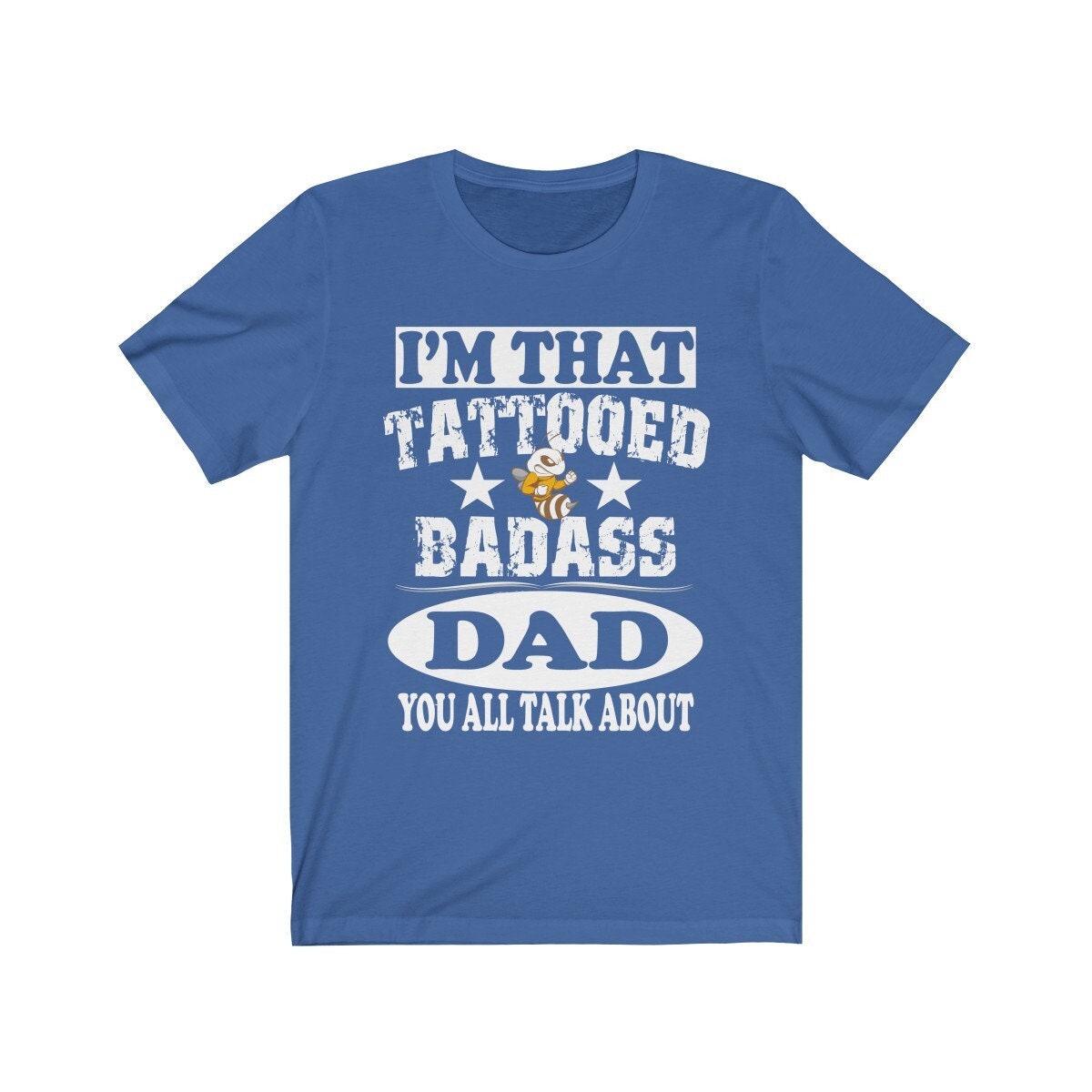I'm That Tattooed Badass Dad You All Talk About Father Gift T-Shirt Image 3