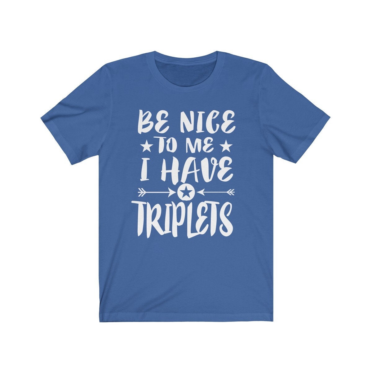 Be Nice To Me I Have Triplets Dad Mom Shirt, Mom Of Triplets Shirt, Dad Of Triplets Shirt Gift T-Shirt Image 4