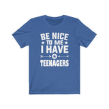Be Nice To Me I Have Teenagers Dad Mom, Mom Gift, Dad Gift T-Shirt Image 4