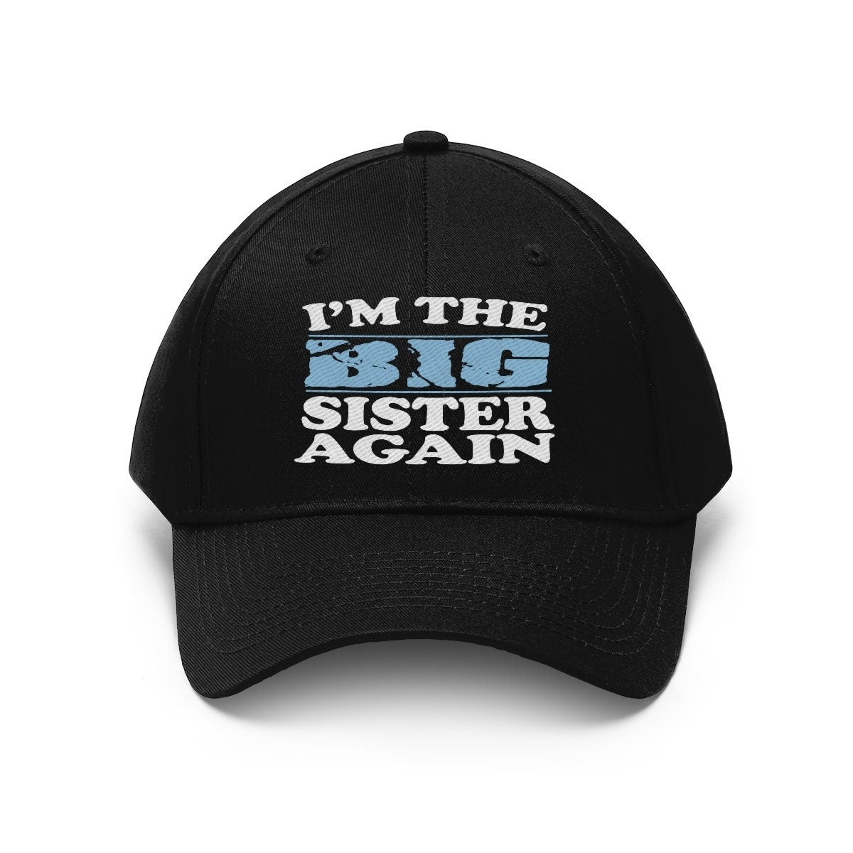 I'm The Big Sister Again Hat, Big Sister Again Gift Unisex Twill Hat Image 1