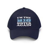 I'm The Big Sister Again Hat, Big Sister Again Gift Unisex Twill Hat Image 2