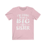 I'm Going To Be A Big Sister Shirt, Big Sister Shirt, Big Sister Announcement Gift T-Shirt Image 4