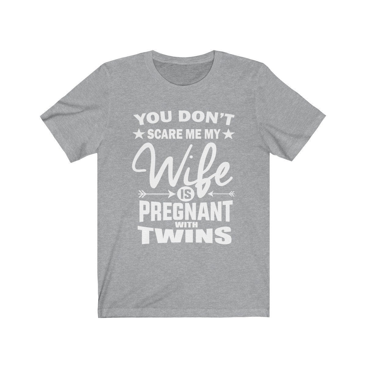 You Don't Scare Me My Wife Is Pregnant With Twins Dad Of Twins , Dad Of Twins Gift T-Shirt Image 2