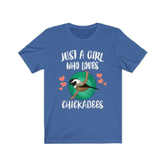 Just A Girl Who Loves Chickadees Birds Shirt - chickadee print design