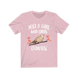Just A Girl Who Loves Doves Birds Shirt, Birding Shirt, Dove Shirt, Bird Shirt, Animals Adult Toddler Infant Kids Gift T-Shirt Image 2