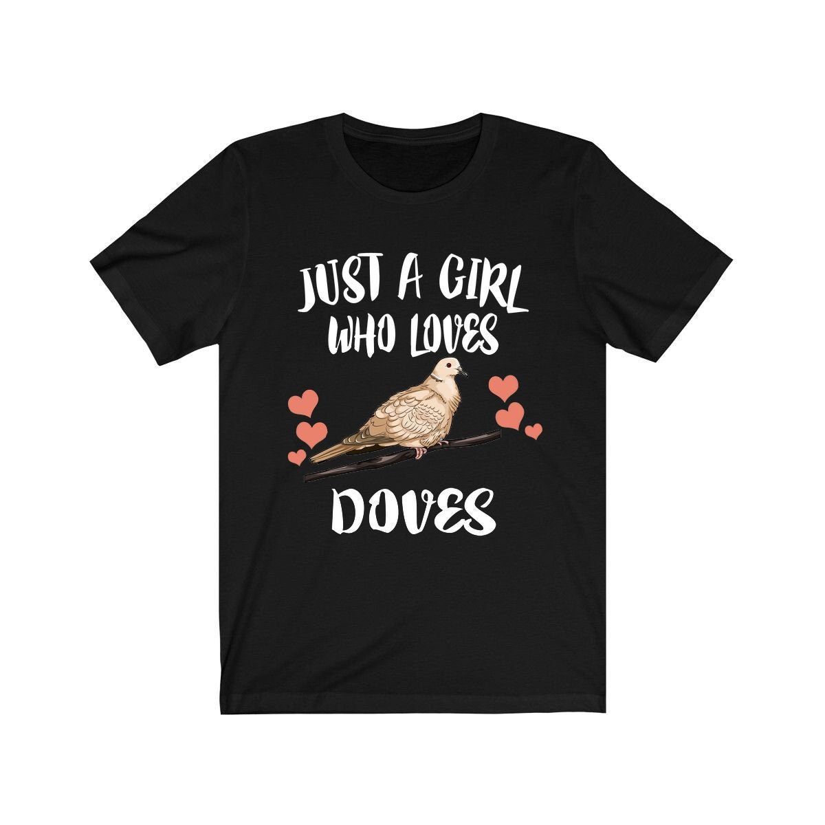 Just A Girl Who Loves Doves Birds Shirt, Birding Shirt, Dove Shirt, Bird Shirt, Animals Adult Toddler Infant Kids Gift T-Shirt Image 1