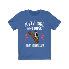 Just a girl who loves downy woodpeckers backyard birding tee