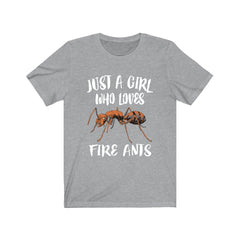 Just a girl who loves fire ants insect entomology lover tee