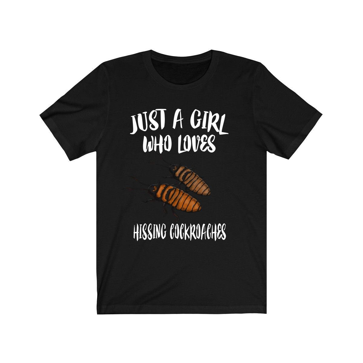 Just A Girl Who Loves Hissing Cockroaches Shirt,  Insect Lover Shirt, Hissing Cockroach, Animal Lover Adult Toddler Infant Kids Gift T-Shirt Image 2