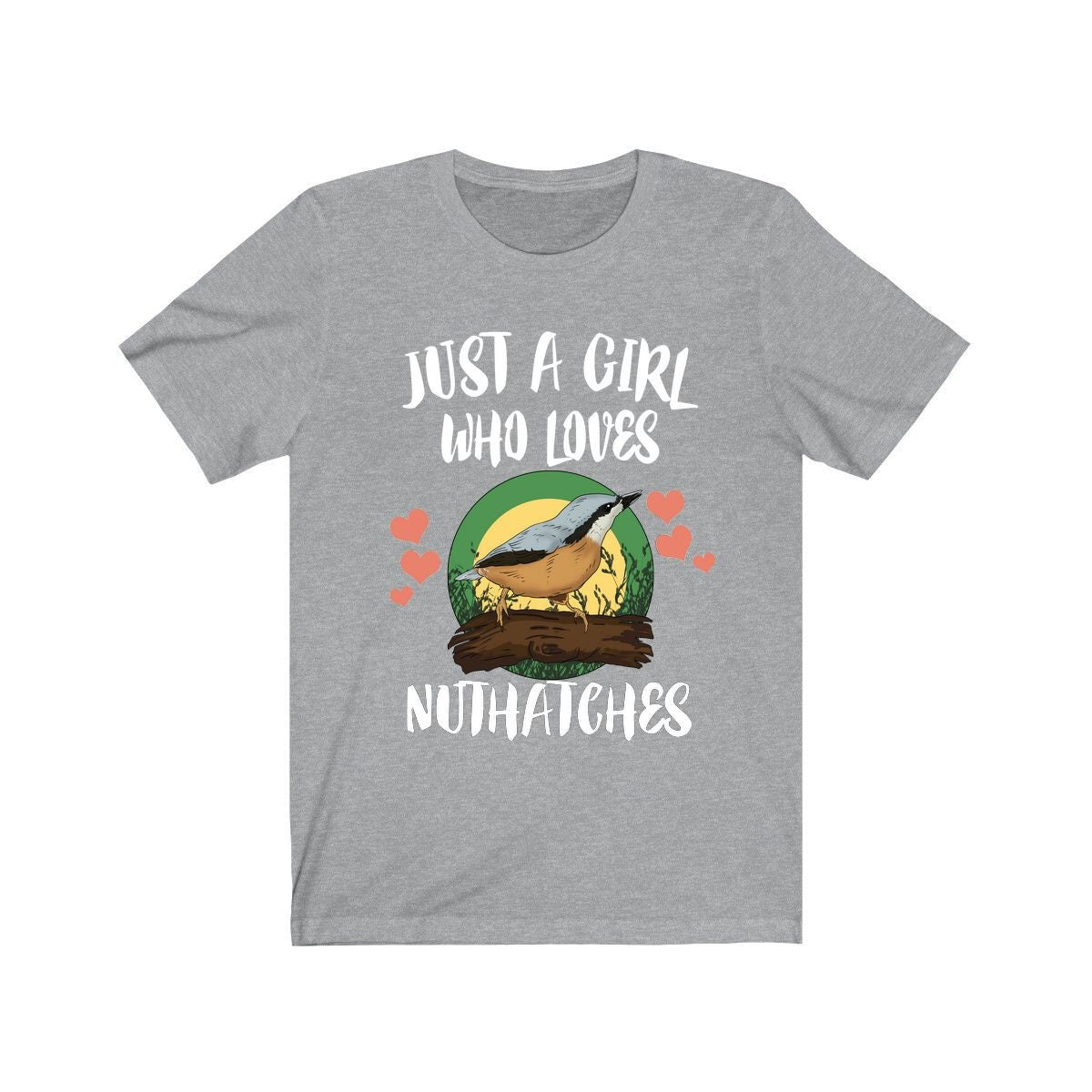 Just A Girl Who Loves Nuthatches Shirt, Birds Birding Shirt, Nuthatch Lover Shirt, Nuthatch Shirt, Animal Adult Toddler Kids Gift T-Shirt Image 1