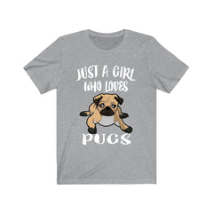 Just a girl who loves pugs wrinkly companion dog lover tee