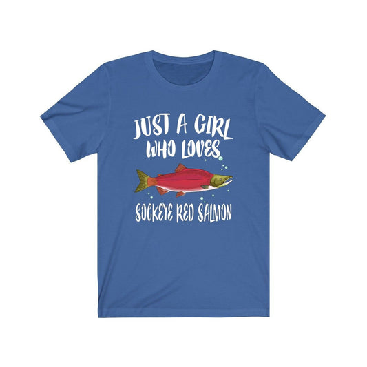 Just A Girl Who Loves Sockeye Salmon Shirt - Sockeye Salmon print design